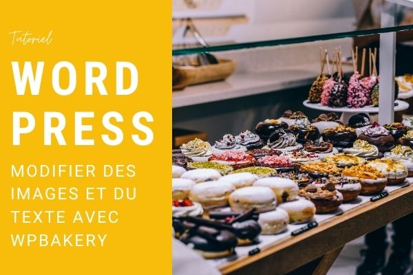 Tutoriel Wordpress - Modifier du texte et des images avec l'éditeur visuel WPBakery