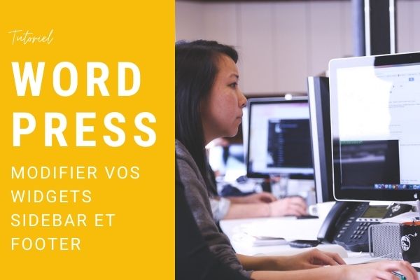 Tutoriel Wordpress - Modifier vos widgets Sidebar et Footer