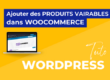 Ajouter des produits variables dans WooCommerce