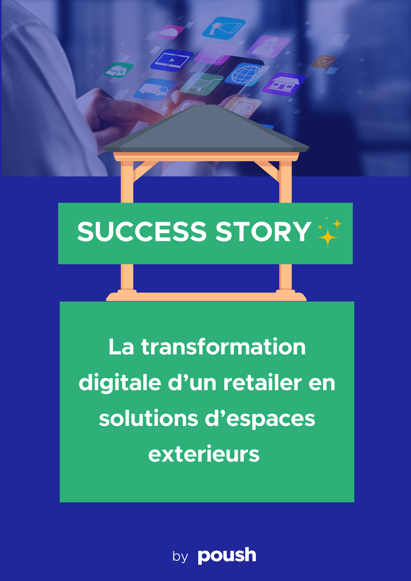 Success story : transformation digitale d’un retailer en solutions d’espaces extérieurs