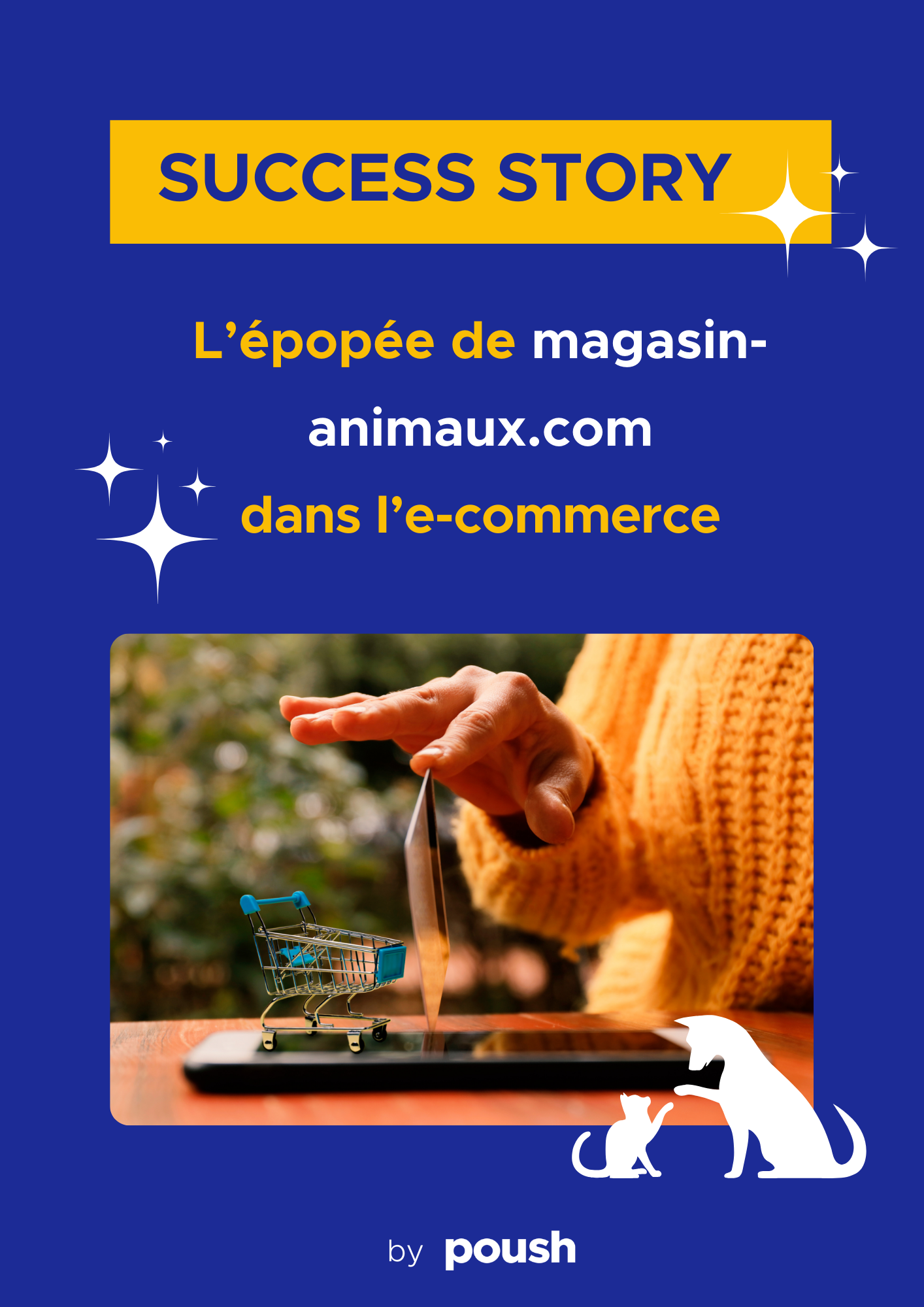 Success story : l’épopée de magasin-animaux.com  dans l’e-commerce