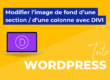 Modifier l'image de fond d'une section ou d'une colonne avec DIVI
