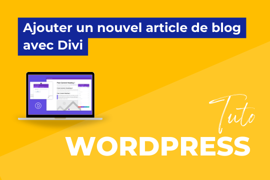 tuto-wordpress-modifier-ajouter-article-blog-avec-divi Ajouter un nouvel article sur votre blog avec le constructeur de page Divi